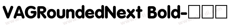 VAGRoundedNext Bold字体转换